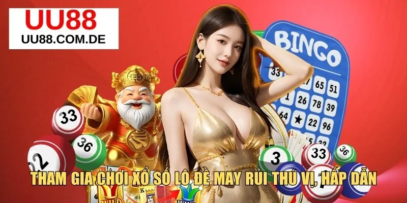tham gia chơi xổ số lô đề uu88 dễ chơi dễ trúng