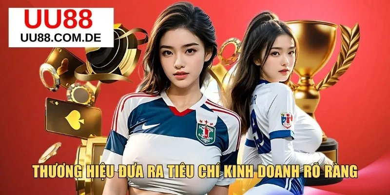 Thương hiệu đưa ra tiêu chí kinh doanh rõ ràng